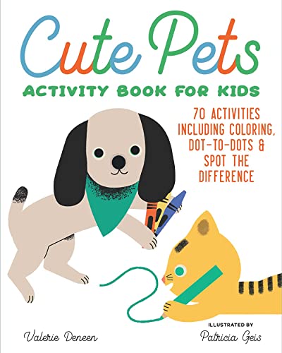 Cute Pets Activity Book for Kids 70 Activities Including Coloring, Dot-to-Dots  [Paperback]
