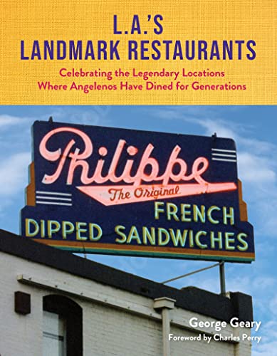 L.A.s Landmark Restaurants Celebrating the Legendary Locations Where Angelenos [Hardcover]