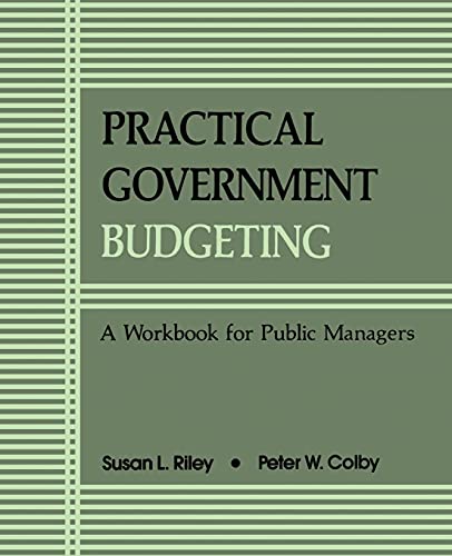 Practical Govt Budgeting A Workbook For Public Managers (suny Series In Medical [Paperback]