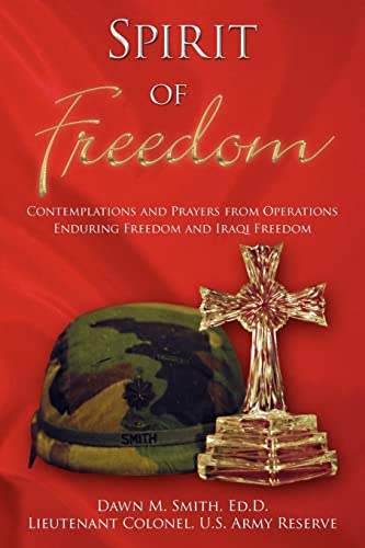 Spirit of Freedom  Contemplations and Prayers from Operations Enduring Freedom  [Paperback]