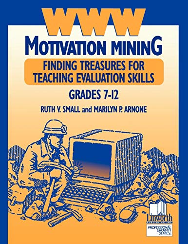 WWW Motivation Mining Finding Treasures for Teaching Evaluation Skills, Grades  [Paperback]