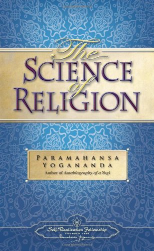 The Science Of Religion (self-Realization Fellowship) [Paperback]