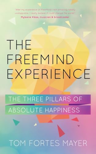 The Freemind Experience Seeing yourself as perfect and falling in love with lif [Paperback]