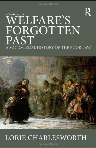 Welfare's Forgotten Past A Socio-Legal History of the Poor Law [Hardcover]
