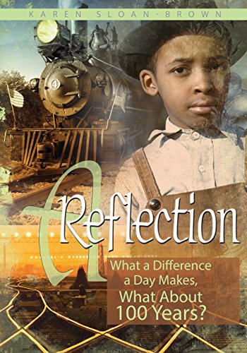A Reflection What A Difference A Day Makes, What About 100 Years [Paperback]