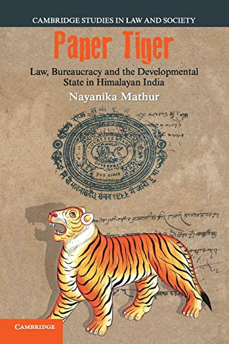 Paper Tiger Law, Bureaucracy and the Developmental State in Himalayan India [Paperback]