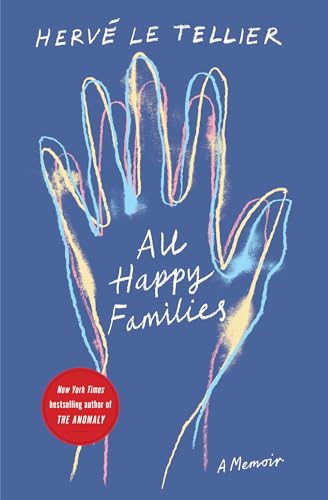 All Happy Families A Memoir by the Bestselling Author of The Anomaly [Paperback]