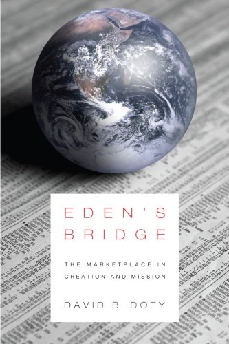 Edens Bridge The Marketplace In Creation And Mission [Paperback]