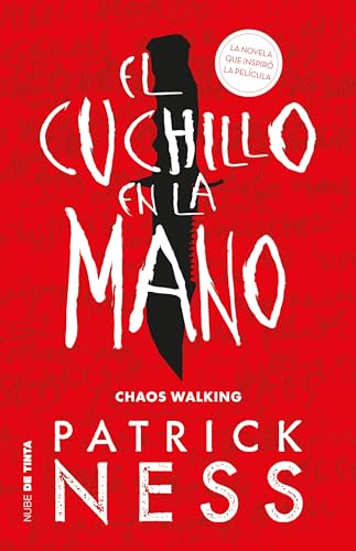 El cuchillo en la mano / The Knife of Never Letting Go [Paperback]