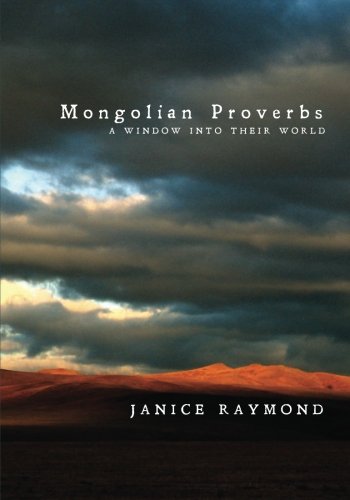 Mongolian Proverbs A Window Into Their World [Paperback]