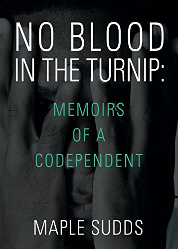 No Blood In The Turnip Memoirs Of A Codependent [Paperback]