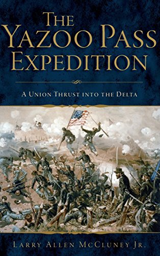 Yazoo Pass Expedition  A Union Thrust into the Delta [Hardcover]