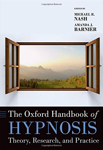 The Oxford Handbook of Hypnosis Theory, Research, and Practice [Paperback]