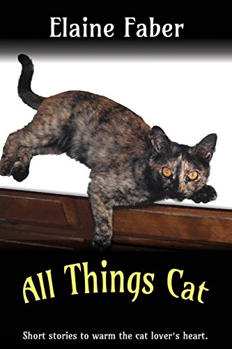 All Things Cat  Short Stories to Warm the Cat Lover's Heart [Paperback]