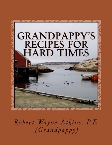 Grandpappy's Recipes For Hard Times [Paperback]