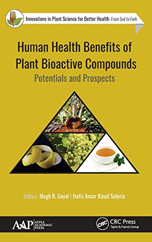 Human Health Benefits of Plant Bioactive Compounds Potentials and Prospects [Hardcover]