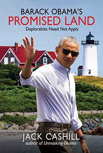 Barack Obama&39s Promised Land Deplorables Need Not Apply [Hardcover]
