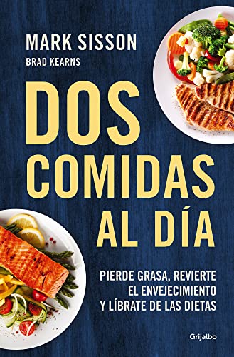 Dos comidas al da Pierde grasa, revierte el envejecimiento y lbrate de las di [Paperback]