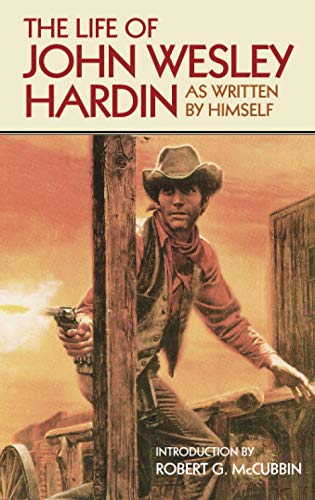 The Life Of John Wesley Hardin As Written By Himself (the Western Frontier Libar [Paperback]