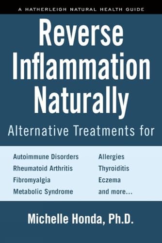 Reverse Inflammation Naturally Alternative Treatments for Autoimmune Disorders, [Paperback]