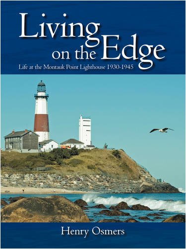 Living On The Edge Life At The Montauk Point Lighthouse 1930-1945 [Paperback]