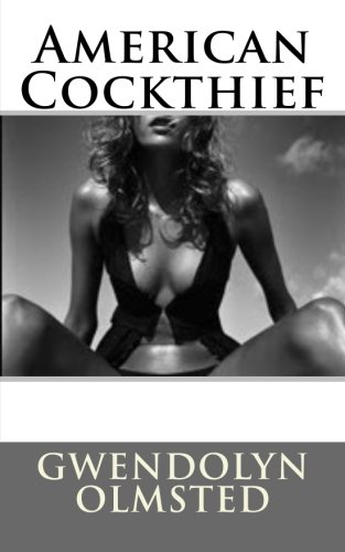 American Cockthief The Anna Marie Patton Hauser (3rd) Story [Paperback]