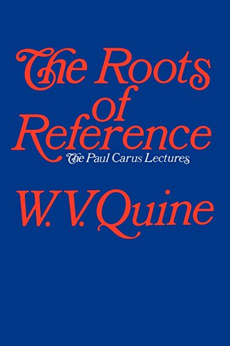 The Roots Of Reference (paul Carus Lectures) [Paperback]
