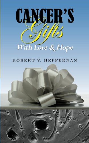 Cancer's Gifts with Love and Hope [Paperback]