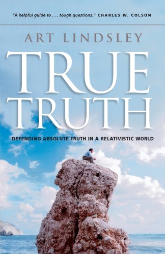 True Truth Defending Absolute Truth In A Relativistic World [Paperback]