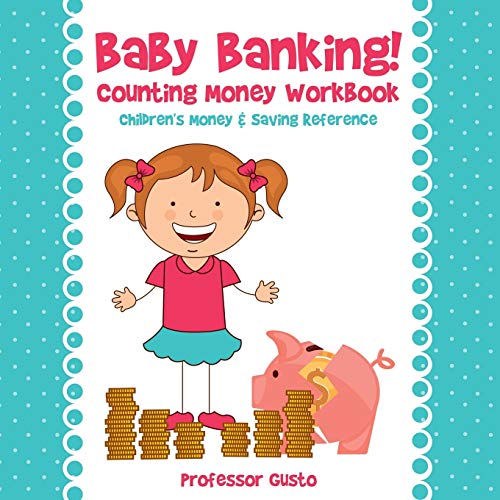 Baby Banking - Counting Money Workbook  Children's Money & Saving Reference [Paperback]