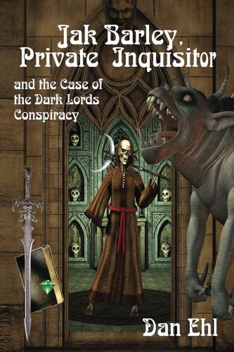 Jak Barley-Private Inquisitor And The Case Of The Dark Lords Conspiracy [Paperback]