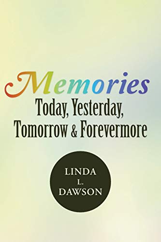 Memories Today, Yesterday, Tomorrow & Forevermore [Paperback]