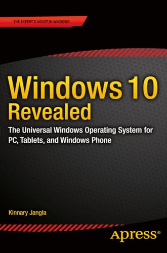Windows 10 Revealed The Universal Windows Operating System for PC, Tablets, and [Paperback]