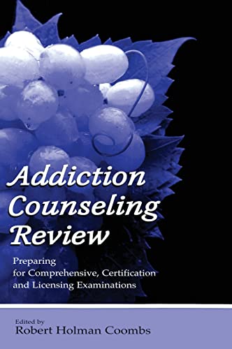 Addiction Counseling Review Preparing for Comprehensive, Certification, and Lic [Hardcover]