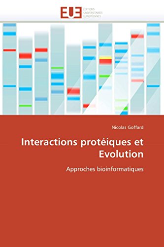 Interactions Protiques Et Evolution Approches Bioinformatiques (french Edition [Paperback]