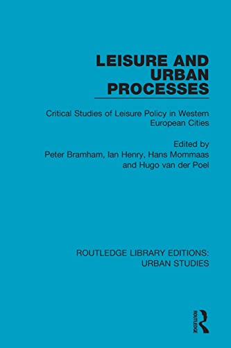 Leisure and Urban Processes Critical Studies of Leisure Policy in Western Europ [Paperback]