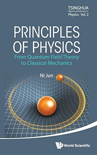 Principles Of Physics From Quantum Field Theory To Classical Mechanics (tsinghu [Hardcover]