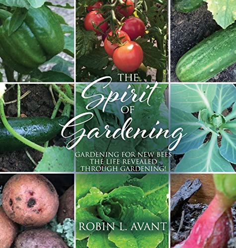 Spirit of Gardening  Gardening for New Bees the Life Revealed Through Gardening [Hardcover]
