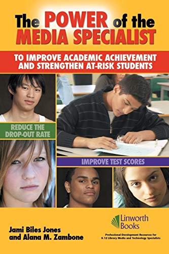 The Power of the Media Specialist to Improve Academic Achievement and Strengthen [Paperback]