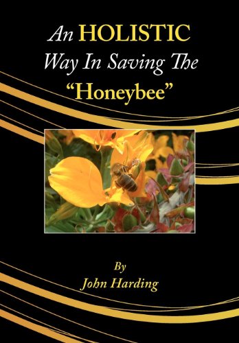 An Holistic Way In Saving The Honeybee [Paperback]