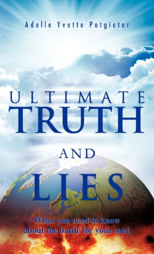 Ultimate Truth And Lies What You Need To Know About The Battle For Your Soul [Hardcover]