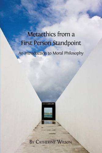 Metaethics From A First Person Standpoint An Introduction To Moral Philosophy [Paperback]