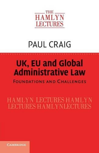 UK, EU and Global Administrative Law Foundations and Challenges [Paperback]