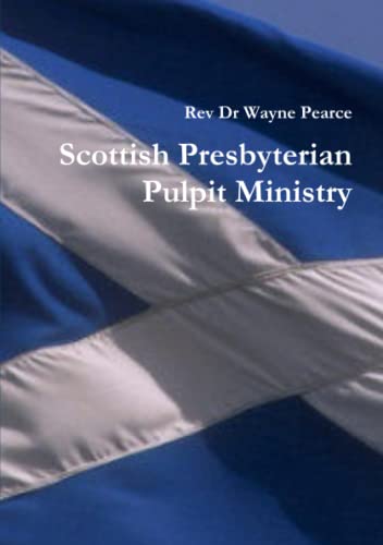 Scottish Presbyterian Pulpit Ministry [Paperback]