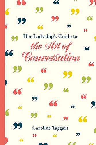 Her Ladyship's Guide to the Art of Conversation [Hardcover]