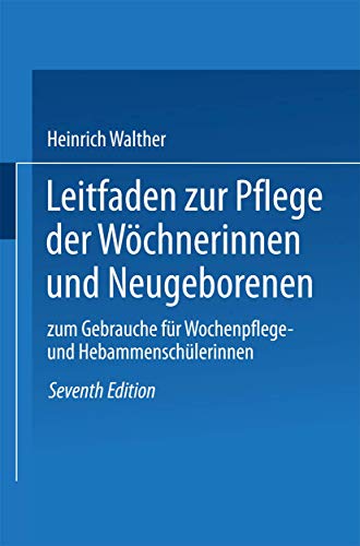 Leitfaden zur Pflege der Wchnerinnen und Neugeborenen zum Gebrauche fr Wochen [Paperback]