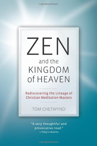 Zen and the Kingdom of Heaven Reflections on the Tradition of Meditation in Chr [Paperback]