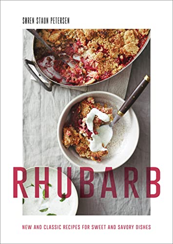 Rhubarb New and Classic Recipes for Sweet and Savory Dishes [Hardcover]