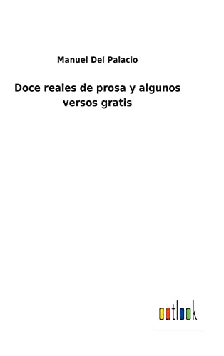Doce Reales De Prosa Y Algunos Versos Gratis