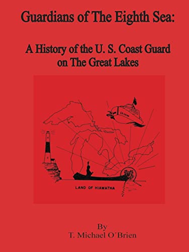 Guardians Of The Eighth Sea A History Of The U.S. Coast Guard On The Great Lake [Paperback]